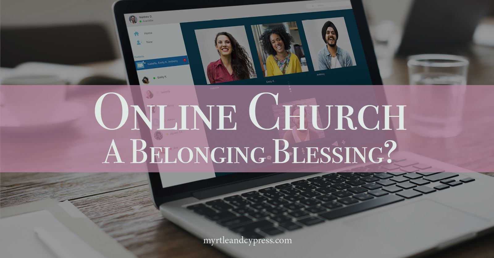 Online Church A Belonging Blessing? Blogpost Myrtle & Cypress Faith